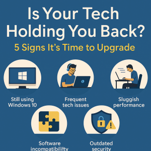 Is Your Tech Holding You Back? 5 Signs It’s Time To Upgrade